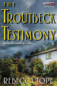Title: The Troutbeck Testimony (Lake District Mystery #4), Author: Rebecca Tope