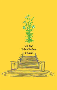 Title: So Big: A Novel, Author: Edna Ferber