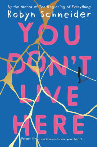 Title: You Don't Live Here, Author: Robyn Schneider