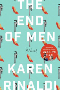 Title: The End of Men: A Novel, Author: Karen Rinaldi