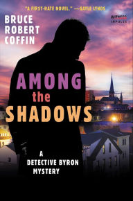 Title: Among the Shadows (Detective Byron Series #1), Author: Bruce Robert Coffin