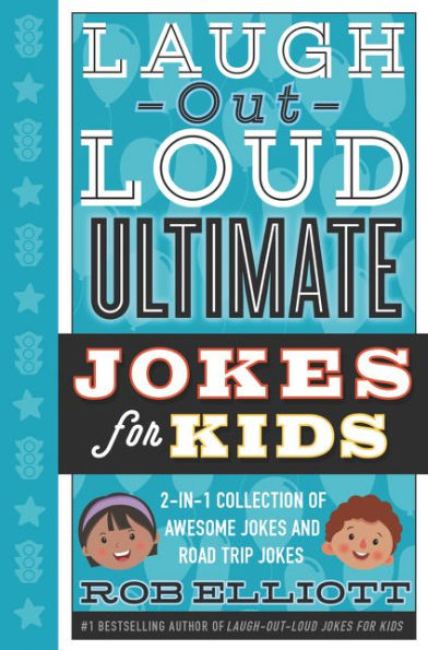 Laugh-Out-Loud Ultimate Jokes for Kids: 2-in-1 Collection of Awesome Jokes and Road Trip Jokes