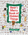 Bear's Merry Book of Hidden Things: Christmas Seek-and-Find: A Christmas Holiday Book for Kids