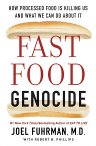 Title: Fast Food Genocide: How Processed Food is Killing Us and What We Can Do About It, Author: Joel Fuhrman