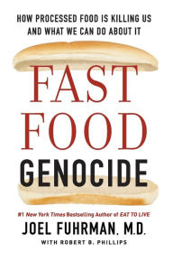 Title: Fast Food Genocide: How Processed Food is Killing Us and What We Can Do About It, Author: Joel Fuhrman