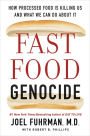 Fast Food Genocide: How Processed Food is Killing Us and What We Can Do About It