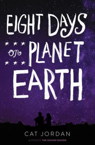 Title: Eight Days on Planet Earth, Author: Cat Jordan