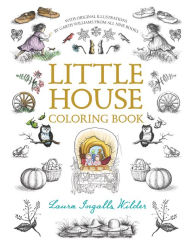 Title: Little House Coloring Book: Coloring Book for Adults and Kids to Share, Author: Laura Ingalls Wilder