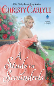 Title: A Study in Scoundrels, Author: Christy Carlyle