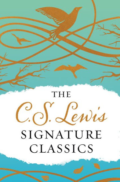 The C. S. Lewis Signature Classics (Gift Edition): An Anthology of 8 C. S. Lewis Titles: Mere Christianity, The Screwtape Letters, Miracles, The Great Divorce, The Problem of Pain, A Grief Observed, The Abolition of Man, and The Four Loves