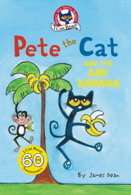 Title: Pete the Cat and the Bad Banana (My First I Can Read Series), Author: James Dean