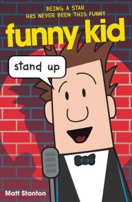 Title: Funny Kid Stand Up (Funny Kid Series #2), Author: Matt Stanton