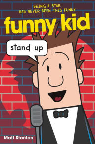 Title: Funny Kid Stand Up (Funny Kid Series #2), Author: Matt Stanton