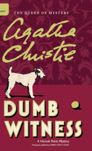 Title: Dumb Witness (a.k.a. Poirot Loses a Client) (Hercule Poirot Series), Author: Agatha Christie