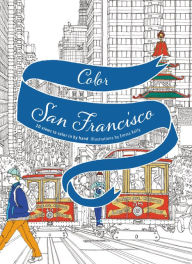 Title: Color San Francisco: 20 Views to Color in by Hand, Author: Emma Kelly