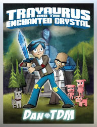 It pdf books download DanTDM: Trayaurus and the Enchanted Crystal