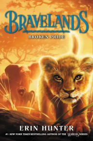 Title: Broken Pride (Bravelands Series #1), Author: Erin Hunter