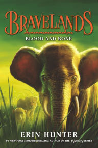 Title: Blood and Bone (Bravelands Series #3), Author: Erin Hunter