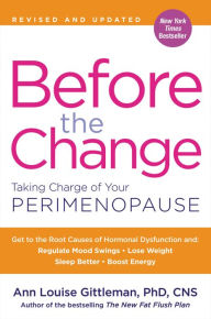 Title: Before the Change: Taking Charge of Your Perimenopause, Author: Ann Louise Gittleman