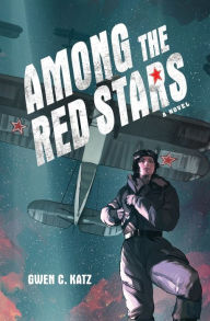 Title: Among the Red Stars, Author: Gwen C. Katz