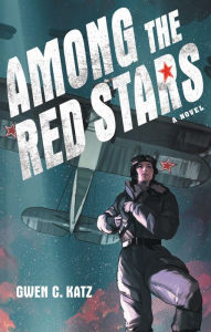 Title: Among the Red Stars, Author: Gwen C. Katz