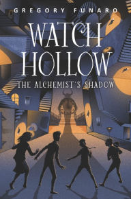 Title: Watch Hollow: The Alchemist's Shadow, Author: Gregory Funaro