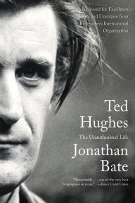 Title: Ted Hughes: The Unauthorised Life, Author: Jonathan Bate