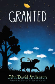 Title: Granted, Author: John David Anderson