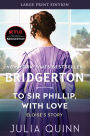 To Sir Phillip, with Love (Bridgerton Series #5) (With 2nd Epilogue)