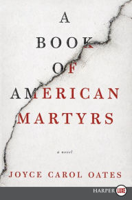 Title: A Book of American Martyrs, Author: Joyce Carol Oates