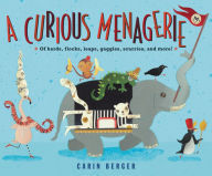 Title: A Curious Menagerie: Of Herds, Flocks, Leaps, Gaggles, Scurries, and More!, Author: Carin Berger