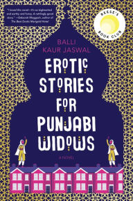 Title: Erotic Stories for Punjabi Widows: A Novel, Author: Tchucbandionis