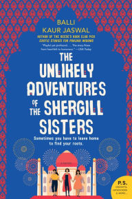 Title: The Unlikely Adventures of the Shergill Sisters, Author: Balli Kaur Jaswal