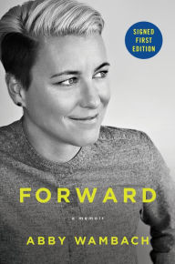 Title: Forward: A Memoir (Signed Book), Author: Abby Wambach