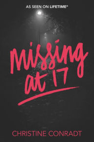 Title: Missing at 17, Author: Christine Conradt