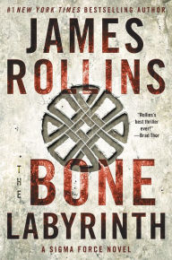 The Bone Labyrinth (Sigma Force Series)