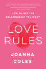 Love Rules: How to Find a Real Relationship in a Digital World