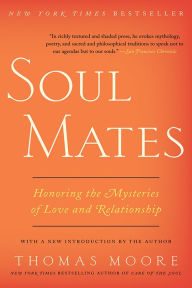 Title: Soul Mates: Honoring the Mysteries of Love and Relat, Author: Thomas Moore
