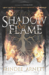 Title: Shadow & Flame, Author: Mindee Arnett