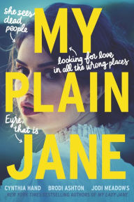 Title: My Plain Jane, Author: Cynthia Hand