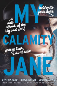 Title: My Calamity Jane, Author: Cynthia Hand