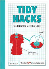 Title: Tidy Hacks: Handy Hints to Make Life Easier, Author: Dan Marshall