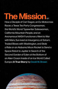 Online pdf book download The Mission: A True Story 9780062654427 by David W Brown (English literature)
