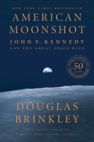 Title: American Moonshot: John F. Kennedy and the Great Space Race, Author: Douglas Brinkley