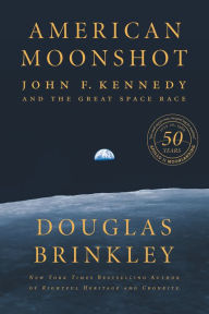 Title: American Moonshot: John F. Kennedy and the Great Space Race, Author: Douglas Brinkley