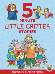 Title: Little Critter: 5-Minute Little Critter Stories: Includes 12 Classic Stories!, Author: Mercer Mayer