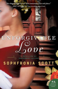 Title: Unforgivable Love: A Retelling of Dangerous Liaisons, Author: Sophfronia Scott