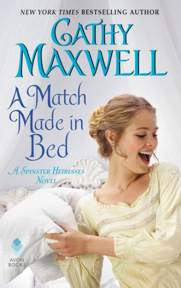 A Match Made Bed: Spinster Heiresses Novel