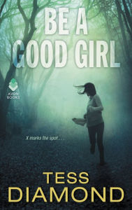 Title: Be a Good Girl, Author: Tess Diamond