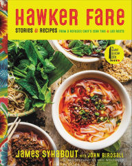 Title: Hawker Fare: Stories & Recipes from a Refugee Chef's Isan Thai & Lao Roots, Author: James Syhabout